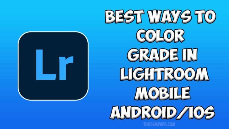 Best Ways to Color Grade In Lightroom Mobile Android IOS
