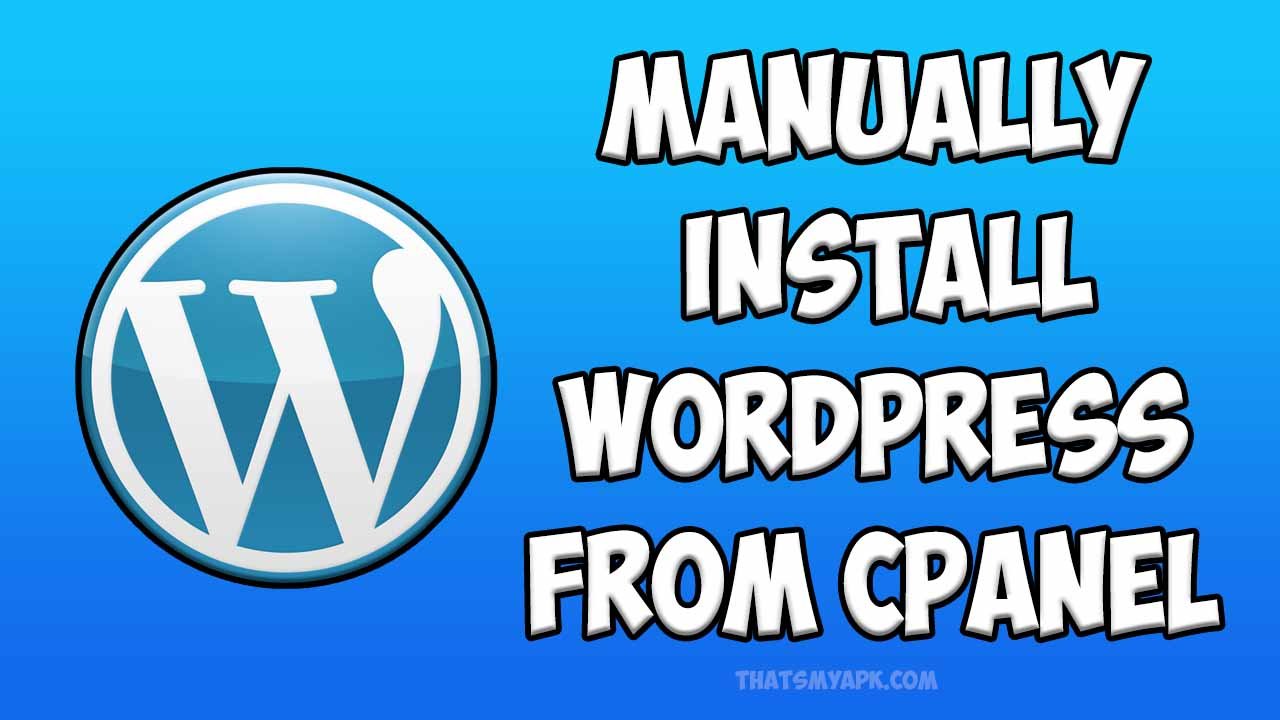 Manually install wordpress from cpannel